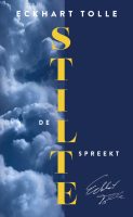 De stilte spreekt - Eckhart Tolle