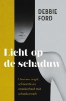 Licht op de schaduw - Debbie Ford