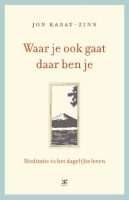 Waar je ook gaat, daar ben je - Jon Kabat Zinn